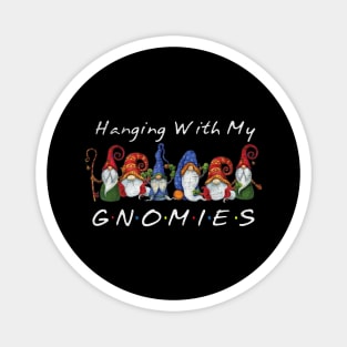 Hanging With My Gnomies Magnet